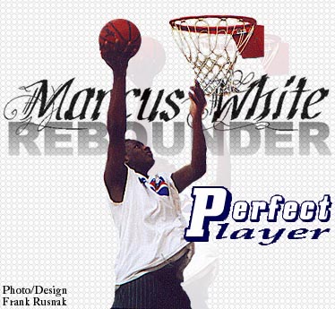Perfect Player: Rebounding, Marcus White